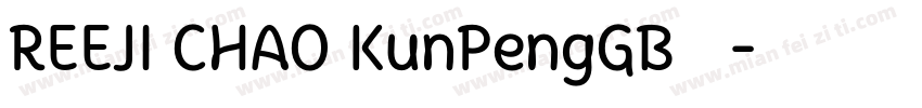 REEJI CHAO KunPengGB 常规字体转换